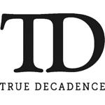 TRUE DECADENCE
